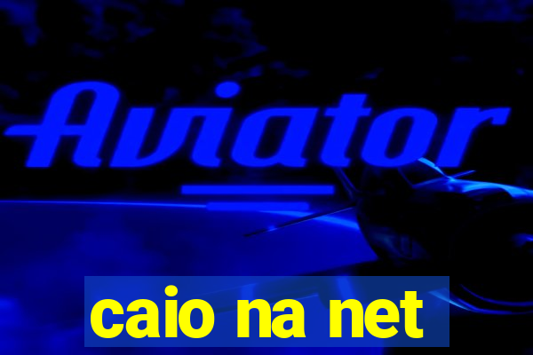 caio na net